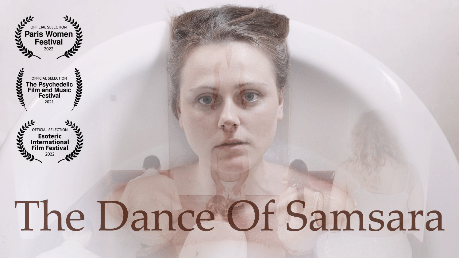 Poster featuring the head of a girl in a bathtub superimposed over an image of five people praying on the floor. Text reads The Dance of the Samsara. Official Selection Paris Womens Festival 2022. Official selection The Psychedelic Film and Music Festival 2021. Official selection Esoteric International Film Festival 2022.